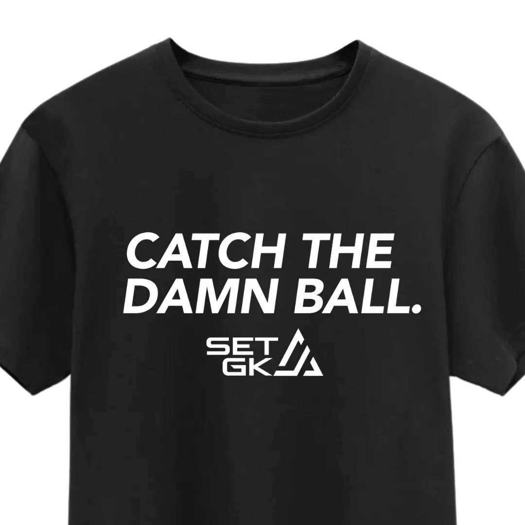 Catch The Damn Ball. SET Goalkeeping